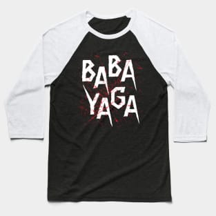 Big Bad BABA YAGA Baseball T-Shirt